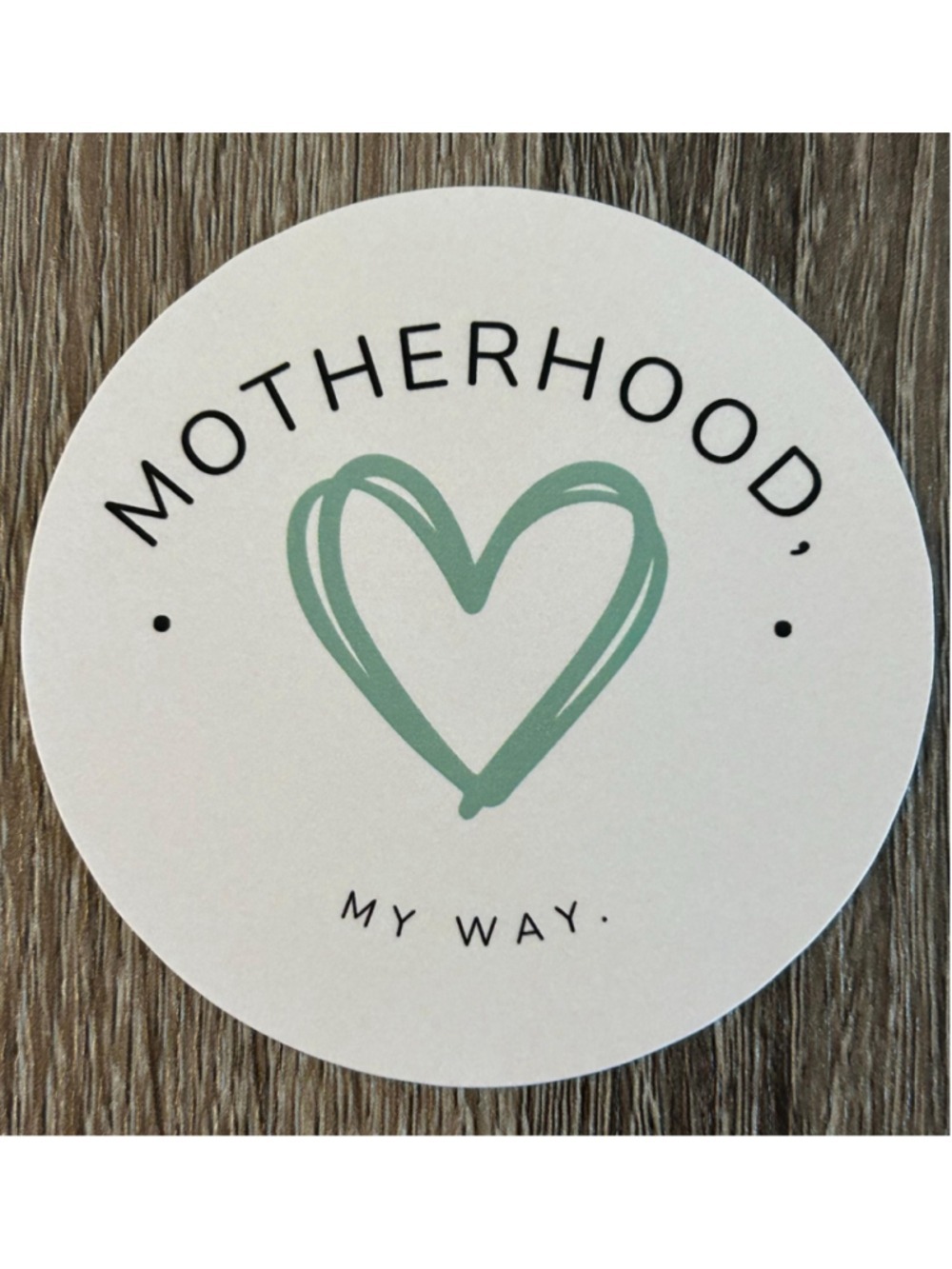 Motherhood, My Way Sticker – Empowering Motherhood Vinyl Decal - Picture 2 of 2